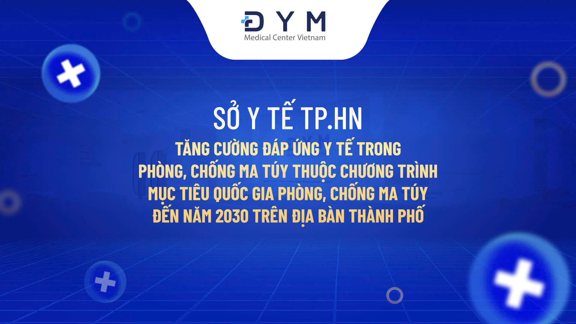 Tăng cường đáp ứng y tế trong phòng, chống ma túy thuộc Chương trình mục tiêu quốc gia phòng, chống ma túy đến năm 2030 trên địa bàn thành phố